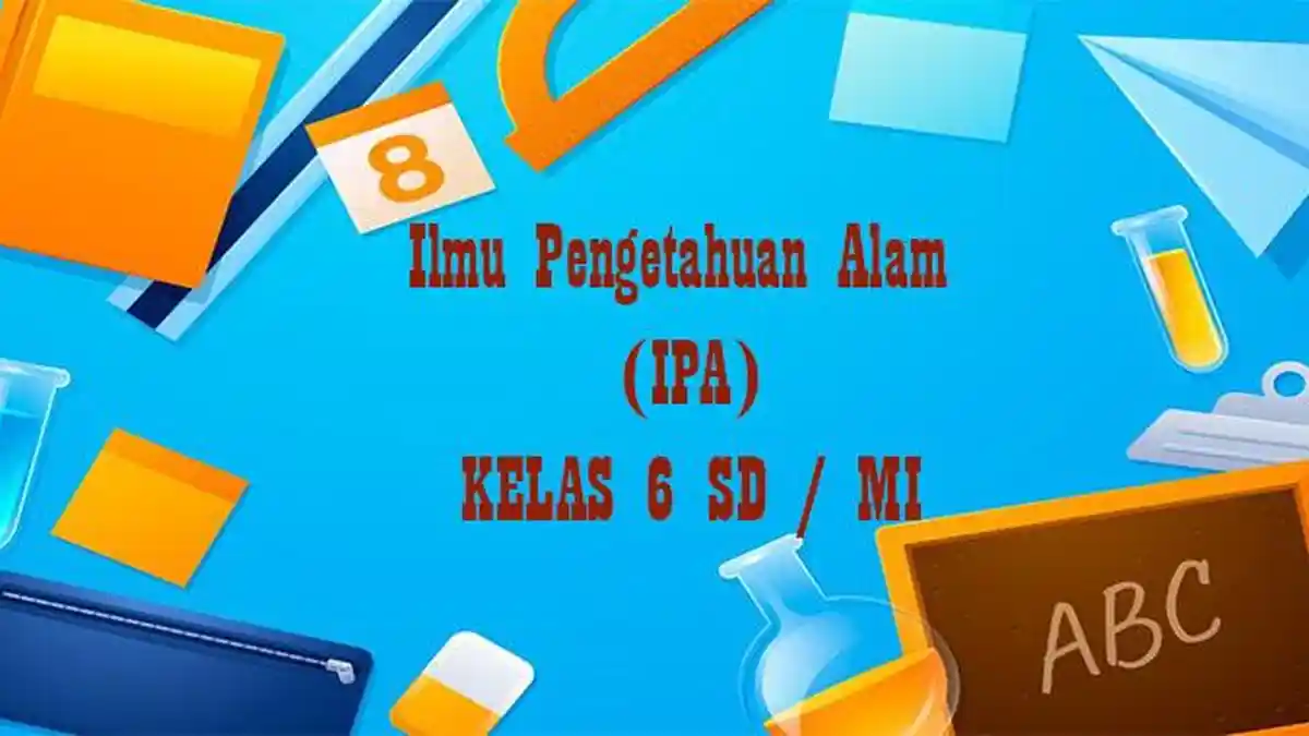 40 Soal IPA Kelas 6 SD Semester 1 Tahun 2025 Kunci Jawaban UTS PTS