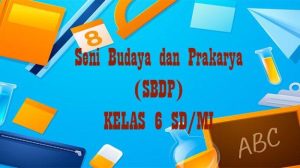 40 Soal SBdP Kelas 6 SD Semester 1 Tahun 2025 Kunci Jawaban UTS PTS