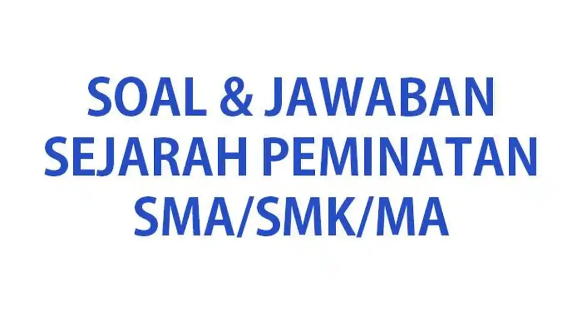 50 SOAL SEJARAH PEMINATAN Kelas 11 SMA Ulangan Ujian Sumatif Semester