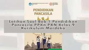 Latihan Soal Bab 1 Pendidikan Pancasila PPKn PKN Kelas 9 Kurikulum